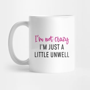 I’m Not Crazy Mug